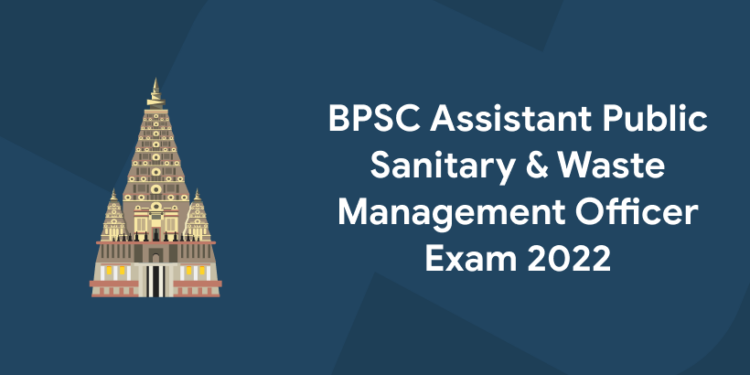 BPSC Assistant Public Sanitary & Waste Management Officer Exam 2022