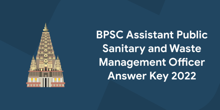 BPSC Assistant Public Sanitary and Waste Management Officer Answer Key 2022