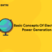 Basic Concepts Of Electrical Power Generation