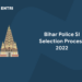 Bihar Police SI Selection Process 2022