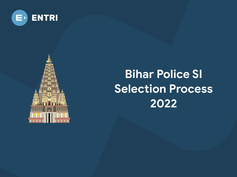 Bihar Police SI Selection Process 2022 - Entri Blog