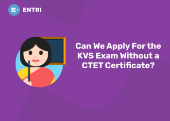 Can We Apply For the KVS Exam Without a CTET Certificate