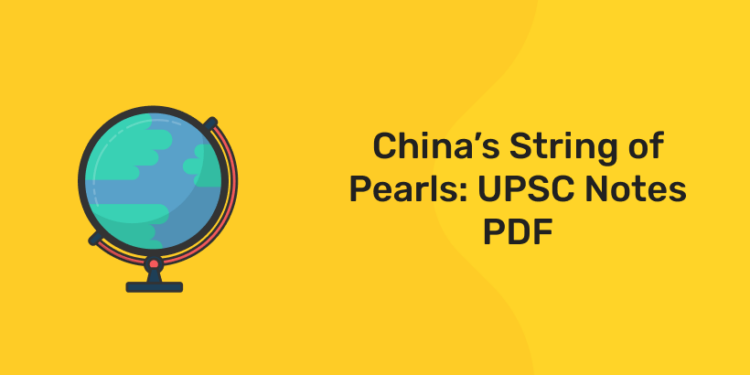 China’s String of Pearls UPSC Notes PDF