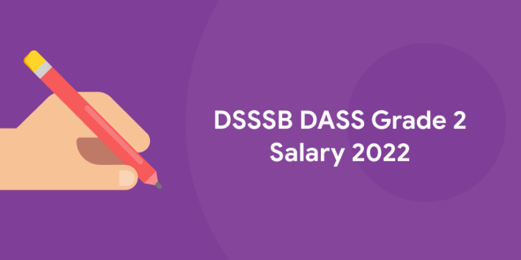 DSSSB DASS Grade 2 Salary 2022