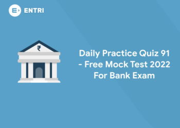 Daily Practice Quiz 91 – Free Mock Test 2022 For Bank Exam