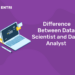 Difference Between Data Scientist and Data Analyst.