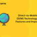 Direct-to-Mobile (D2M) Technology – Features and Impacts