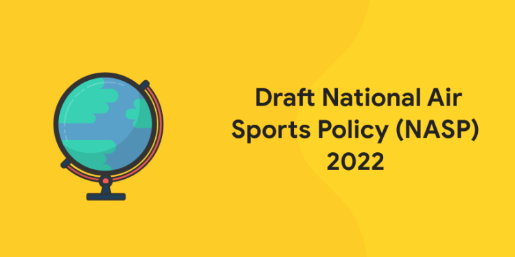 Draft National Air Sports Policy (NASP) 2022