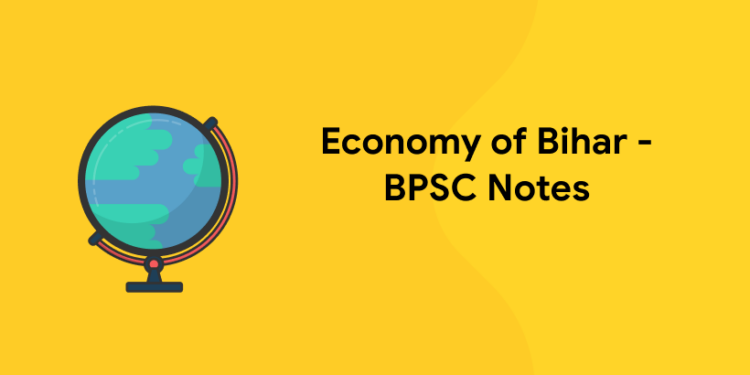 Economy of Bihar - BPSC Notes