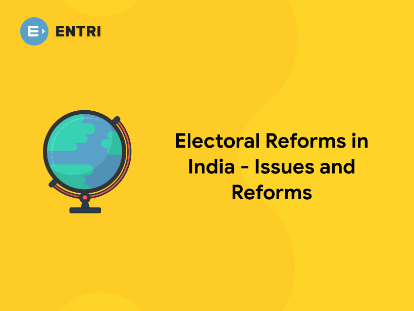 Electoral Reforms In India - Issues And Reforms - Entri Blog