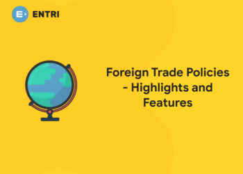 Foreign Trade Policies – Highlights and Features