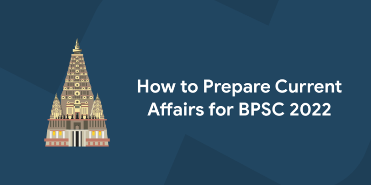 How to Prepare Current Affairs for BPSC 2022