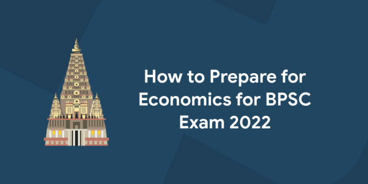 How to Prepare for Economics for BPSC Exam 2022