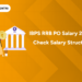 IBPS RRB PO Salary 2025 - Check Salary Structure