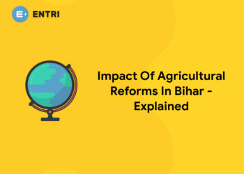 Impact Of Agricultural Reforms In Bihar – Explained