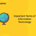 Important Terms of Information Technology