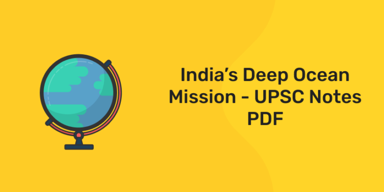 India’s Deep Ocean Mission - UPSC Notes PDF