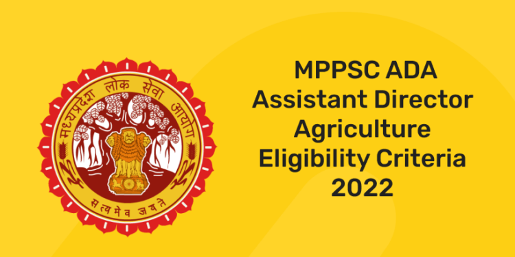 MPPSC ADA Assistant Director Agriculture Eligibility Criteria 2022