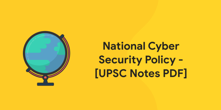 National Cyber Security Policy - [UPSC Notes PDF]