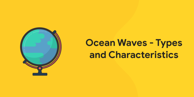 Ocean Waves - Types and Characteristics