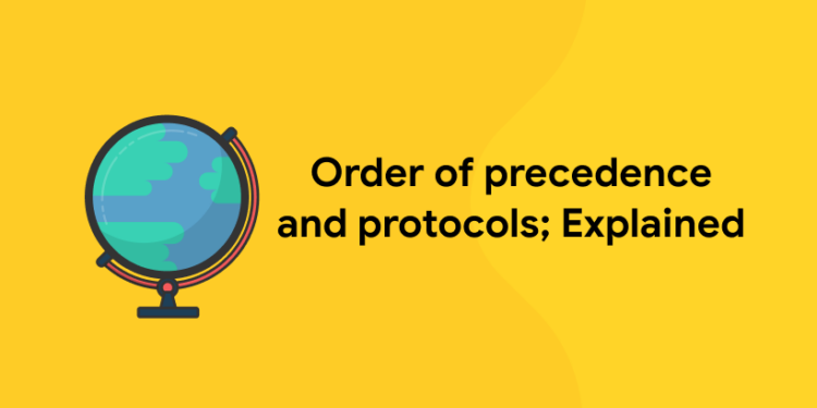 Order of precedence and protocols; Explained