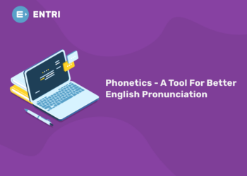 Phonetics – A Tool For Better English Pronunciation