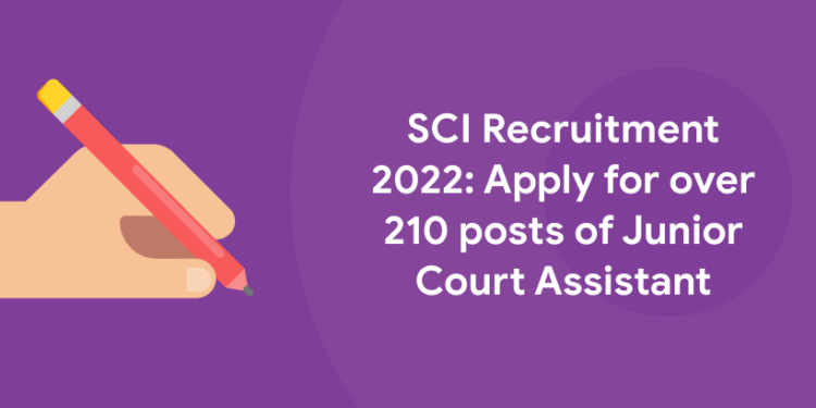 SCI Recruitment 2022: Apply for over 210 posts of Junior Court Assistant