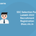 SSC Selection Post Ladakh 2022 Recruitment Registration @ssc.nic.in