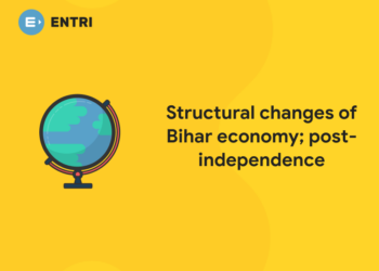 Structural changes of Bihar economy; post-independence