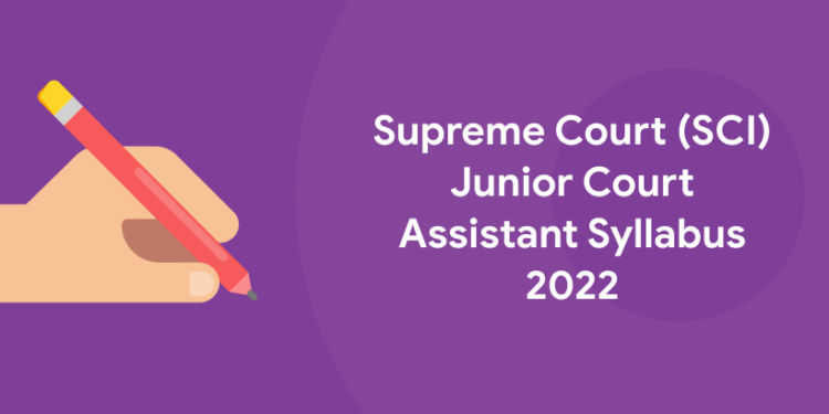 Supreme Court (SCI) Junior Court Assistant Syllabus 2022