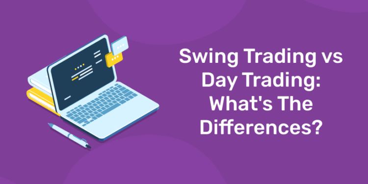 Swing Trading vs Day Trading: What’s The Differences?