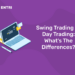 Swing Trading vs Day Trading: What’s The Differences?