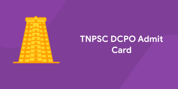 TNPSC DCPO Admit Card 2022 - Download Hall Ticket Here