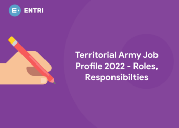 Territorial Army Job Profile 2022 - Roles, Responsibilities