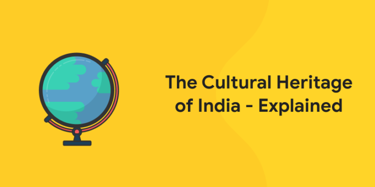The Cultural Heritage of India- Explained