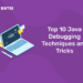 Top 10 Java Debugging Techniques and Tricks