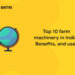 Top 10 farm machinery in India- Benefits, and uses thumbnail