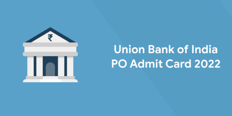 Union Bank of India PO Admit Card 2022