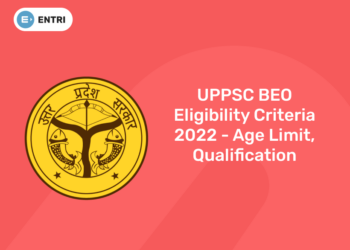 UPPSC BEO Eligibility Criteria 2022 - Age Limit, Qualification