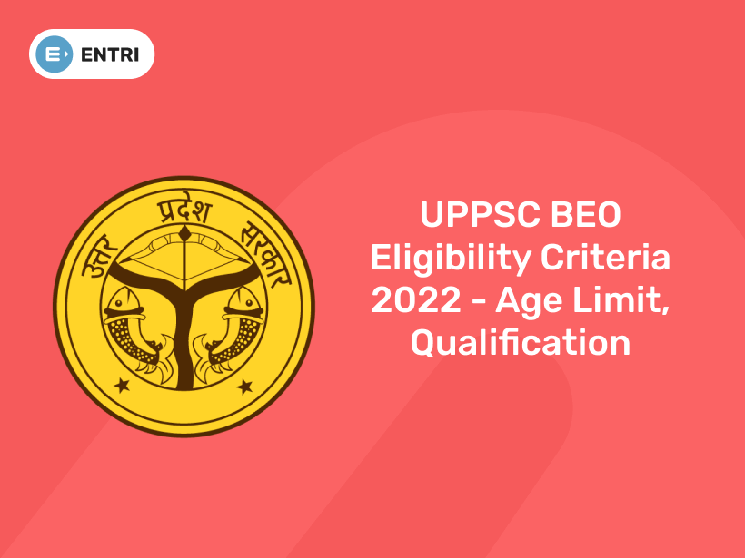 uppsc-beo-eligibility-criteria-2022-age-limit-qualification-entri-blog