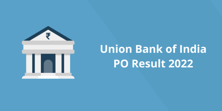 Union Bank of India PO Result 2022