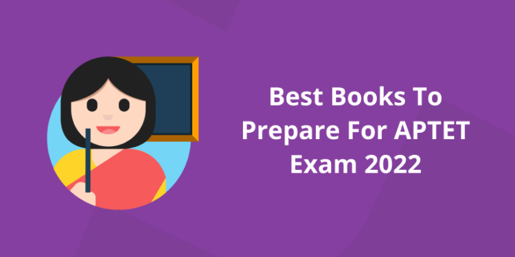 Best Books To Prepare For APTET Exam 2022