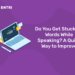Do You Get Stuck for Words While Speaking? A Quick Way to Improve