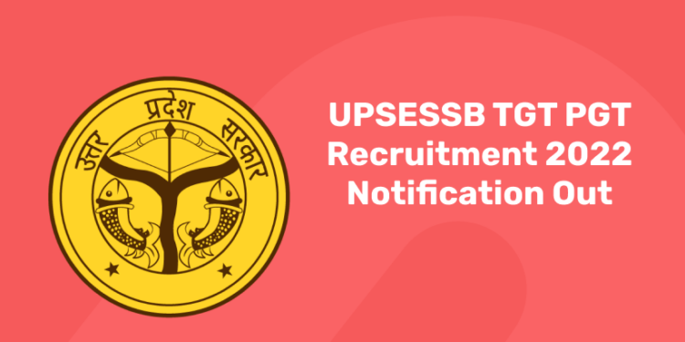 UPSESSB TGT PGT Recruitment 2022 Notification Out