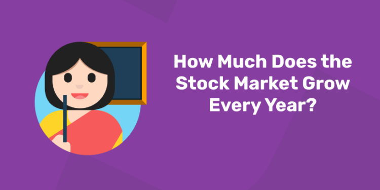 How Much Does the Stock Market Grow Every Year?