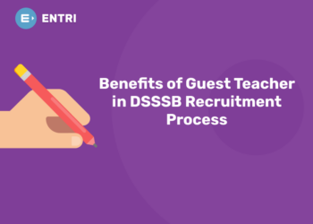 Benefits of Guest Teacher in DSSSB Recruitment Process