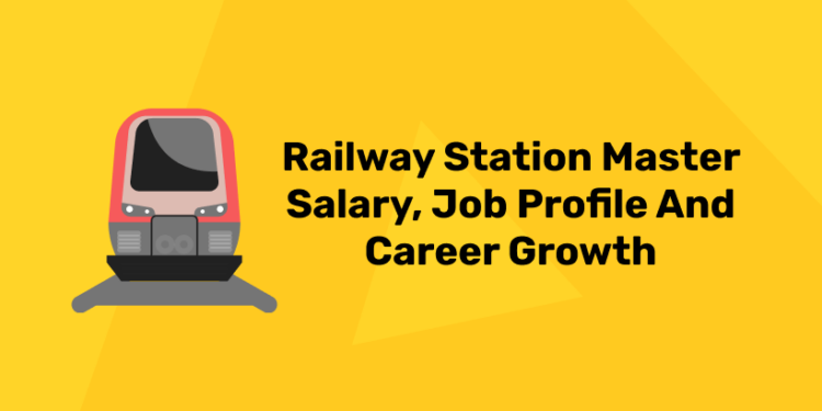 Railway Station Master Salary, Job Profile And Career Growth