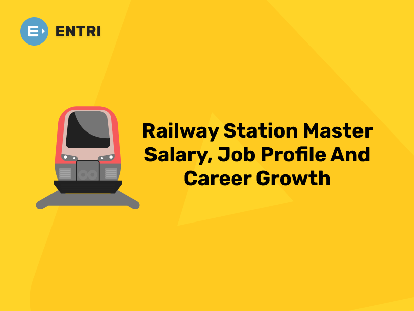 Railway Station Master Salary, Job Profile And Career Growth Entri Blog