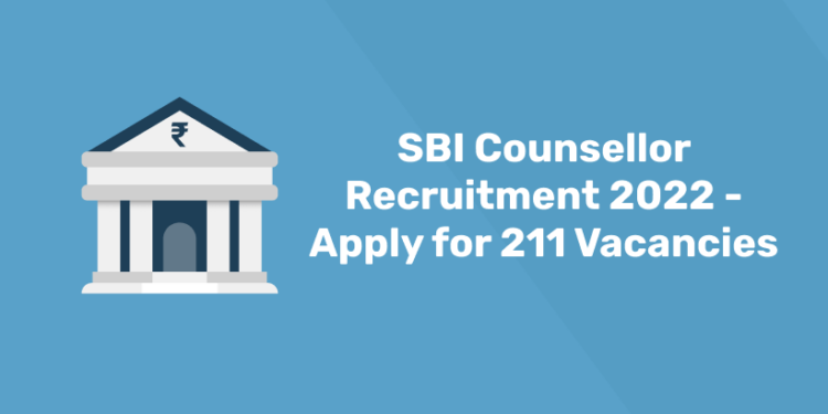 SBI Counsellor Recruitment 2022 – Apply for 211 Vacancies