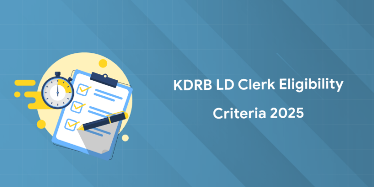 KDRB LD Clerk Eligibility Criteria 2025: Age, Qualification